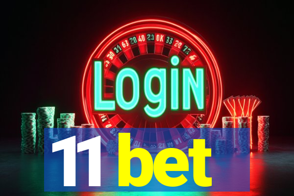 11 bet